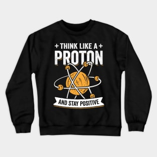 Proton Chemistry Physics Science Teacher Gift Crewneck Sweatshirt